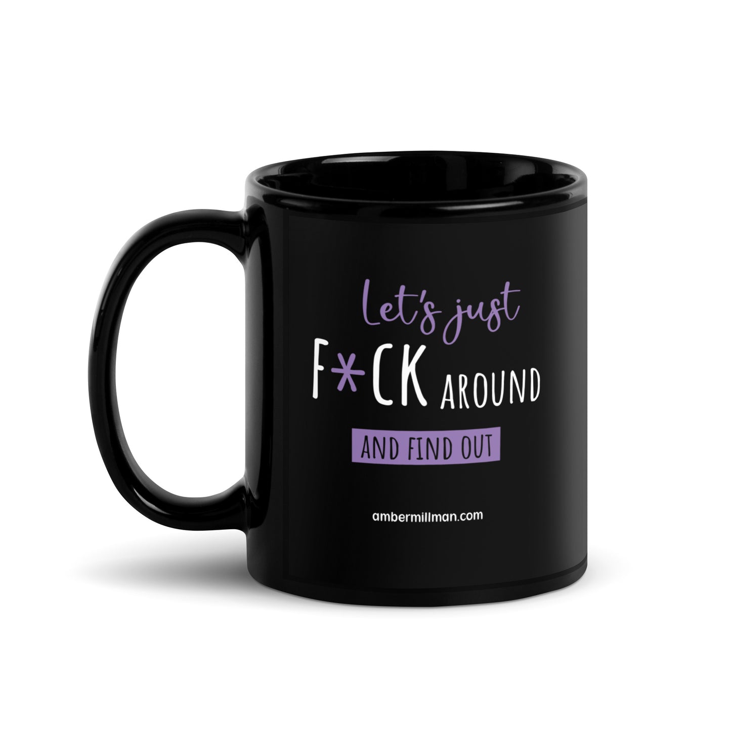 Lets Just F*ck Around Black Glossy Mug