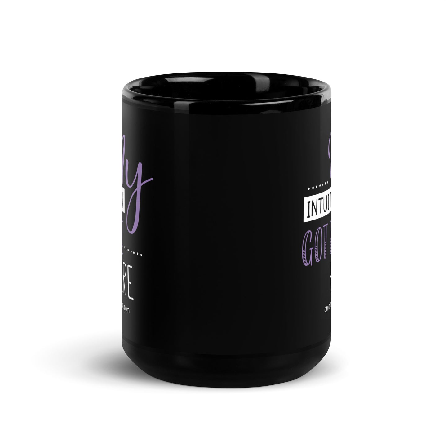 My Intuition Got Me Here Black Glossy Mug