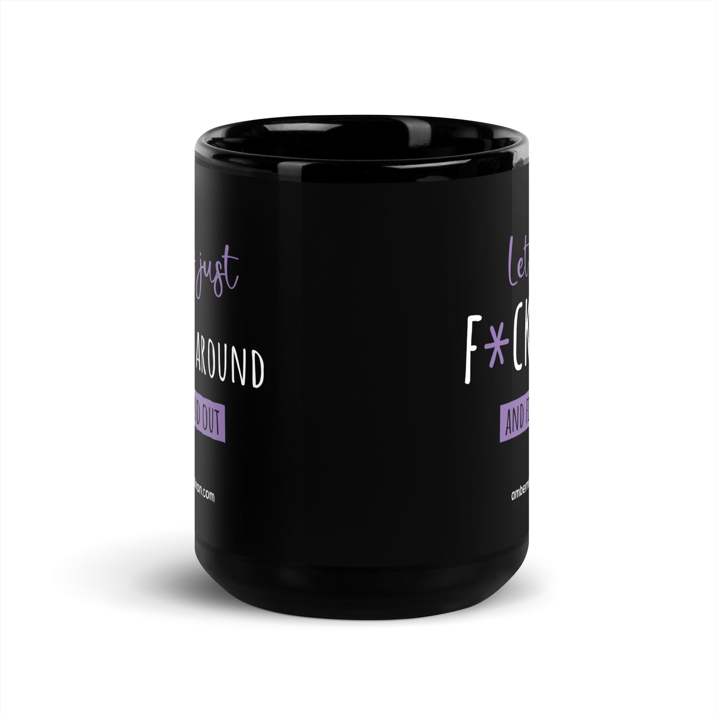 Lets Just F*ck Around Black Glossy Mug