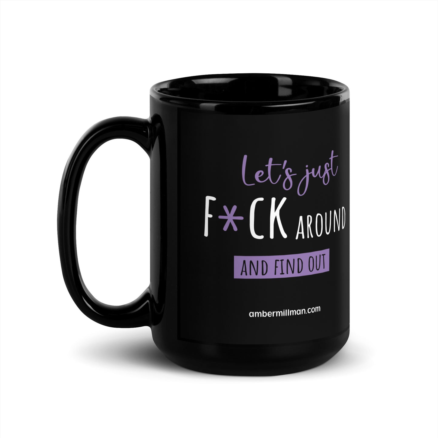 Lets Just F*ck Around Black Glossy Mug