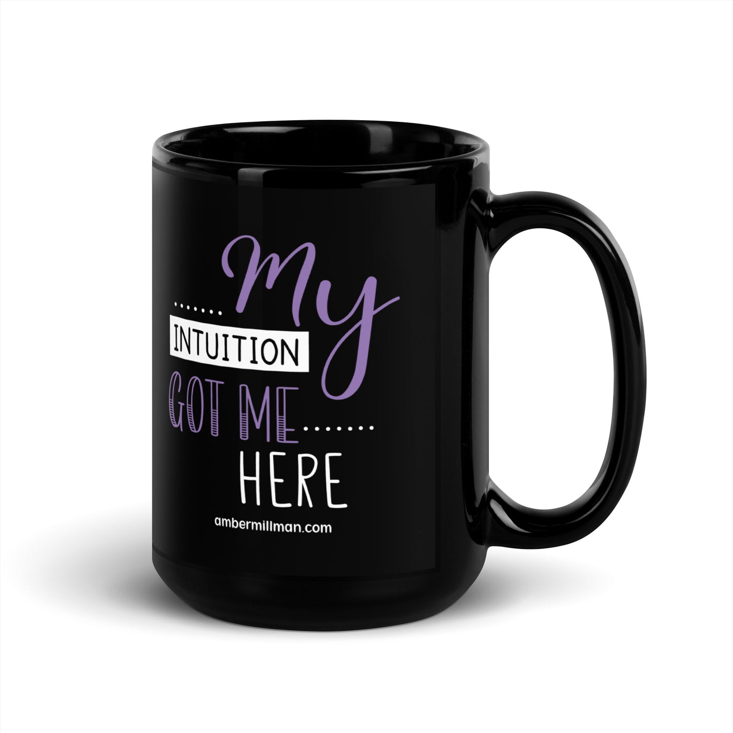 My Intuition Got Me Here Black Glossy Mug