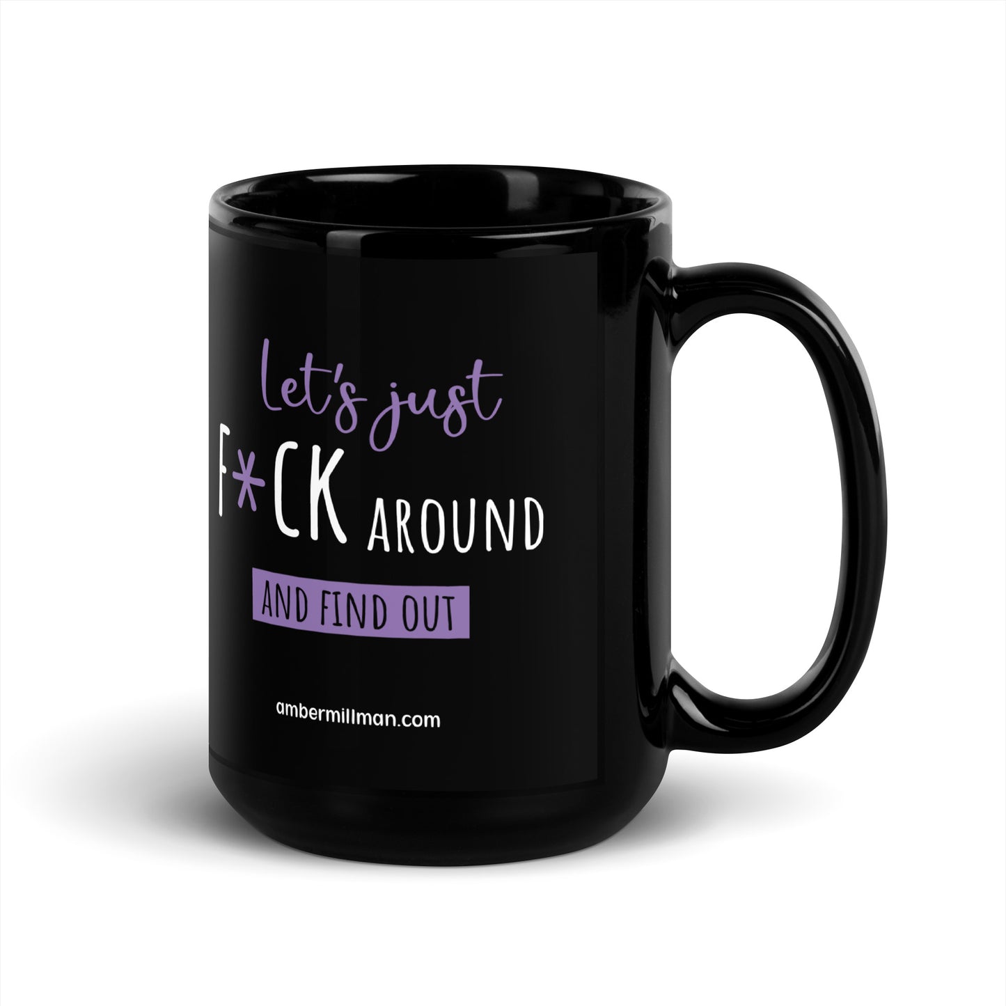 Lets Just F*ck Around Black Glossy Mug