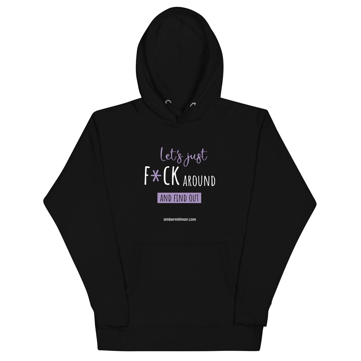 Lets Just F*ck Around Unisex Hoodie