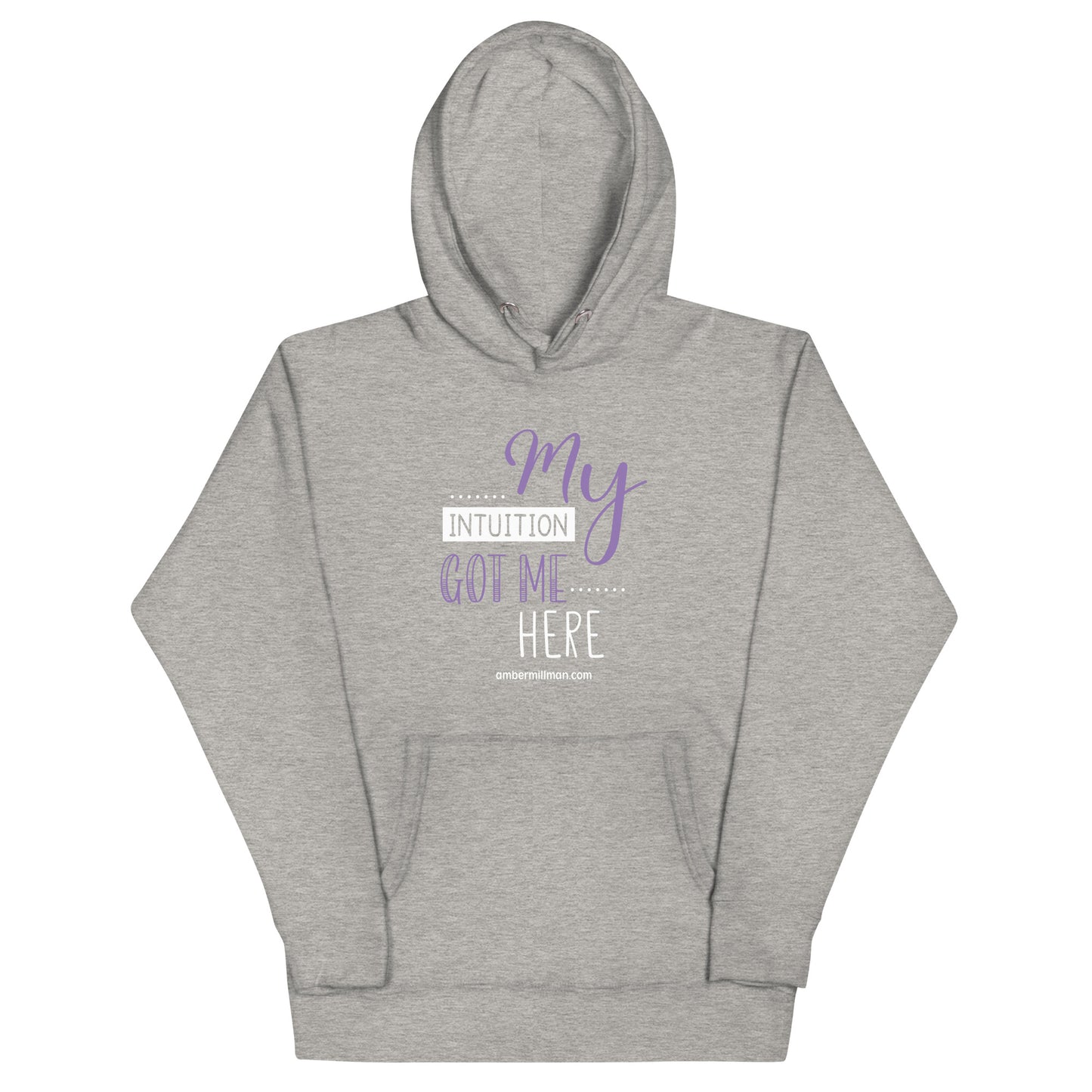 My Intuition Got Me Here Unisex Hoodie