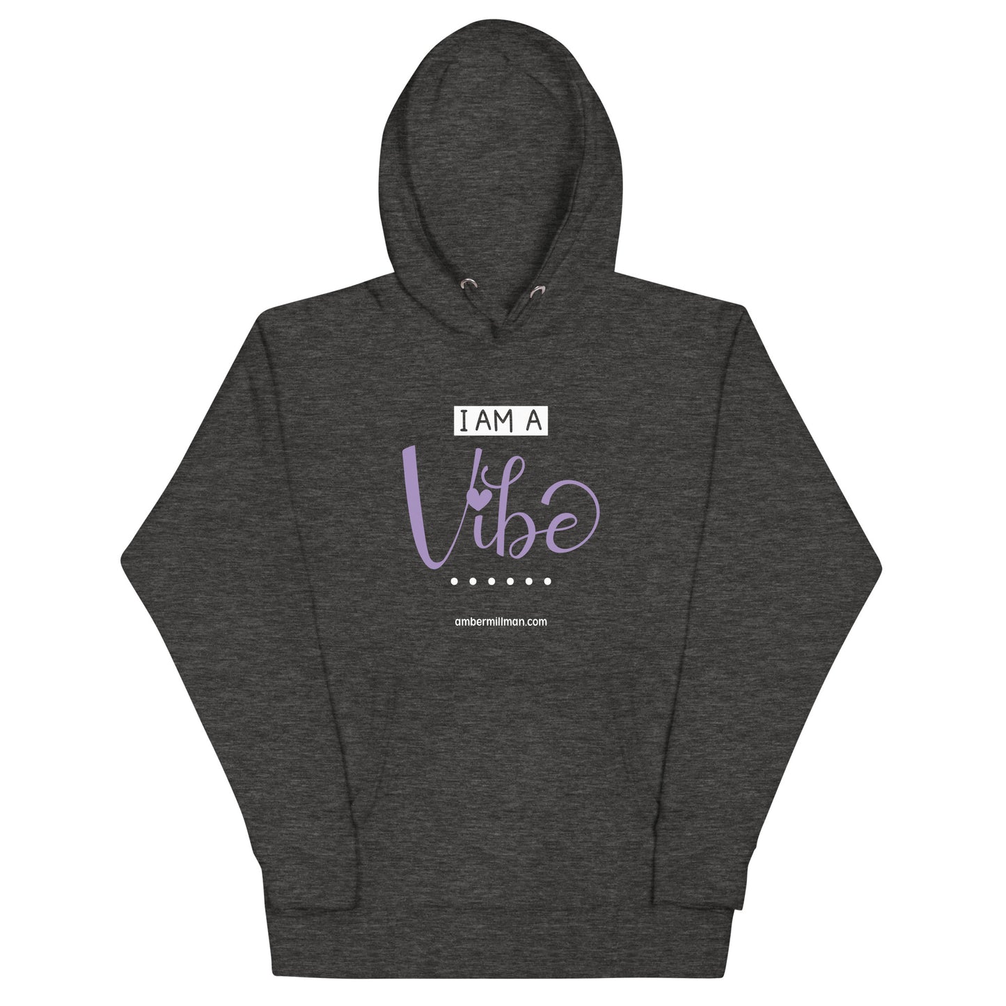 I am a Vibe Unisex Hoodie