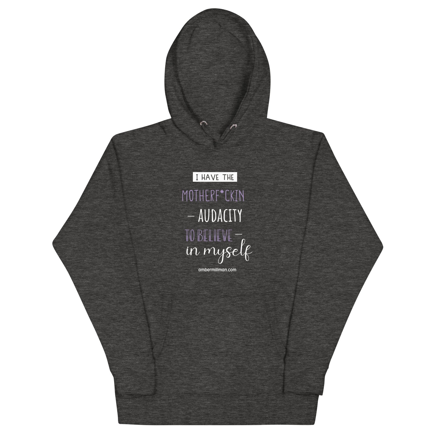 I Have the Motherf*ckin Audacity Unisex Hoodie