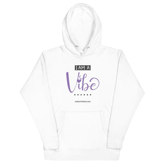 I am a Vibe Unisex Hoodie