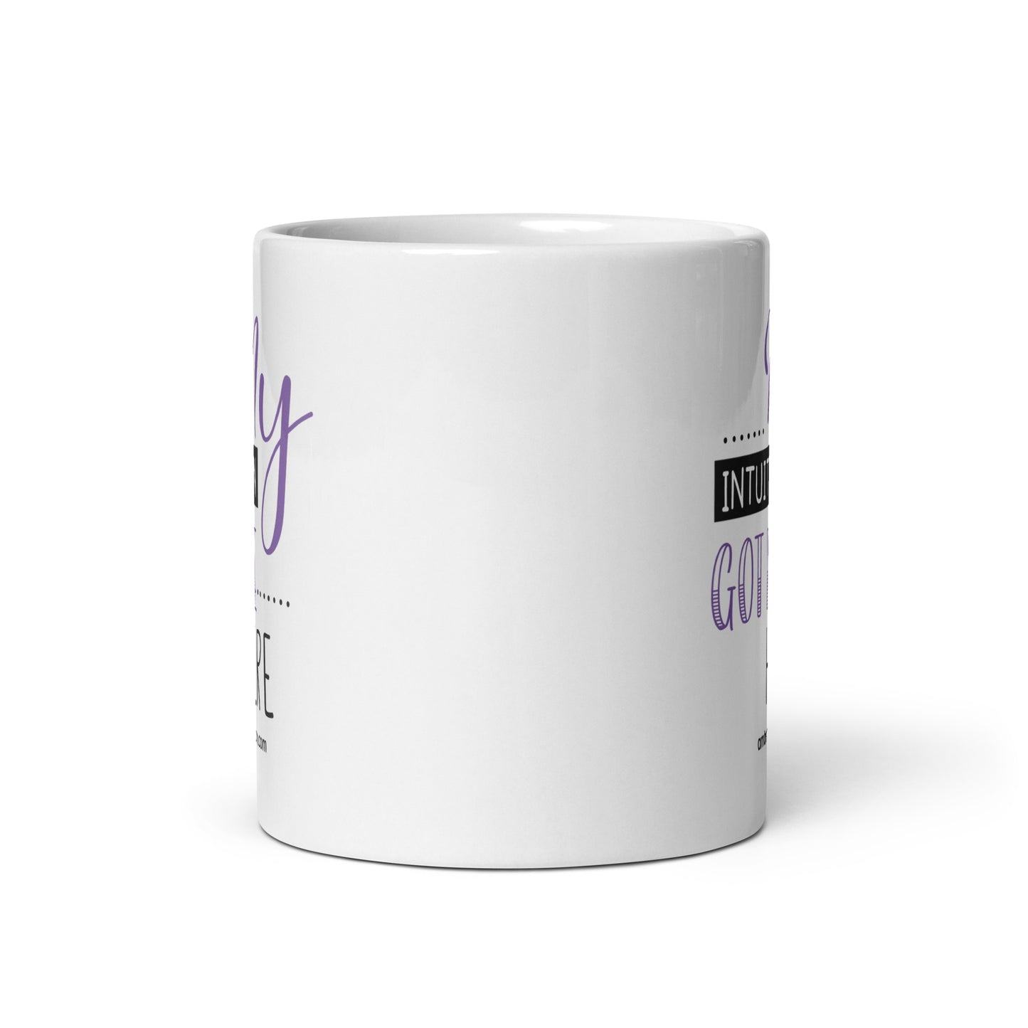 My Intuition Got Me Here - White glossy mug