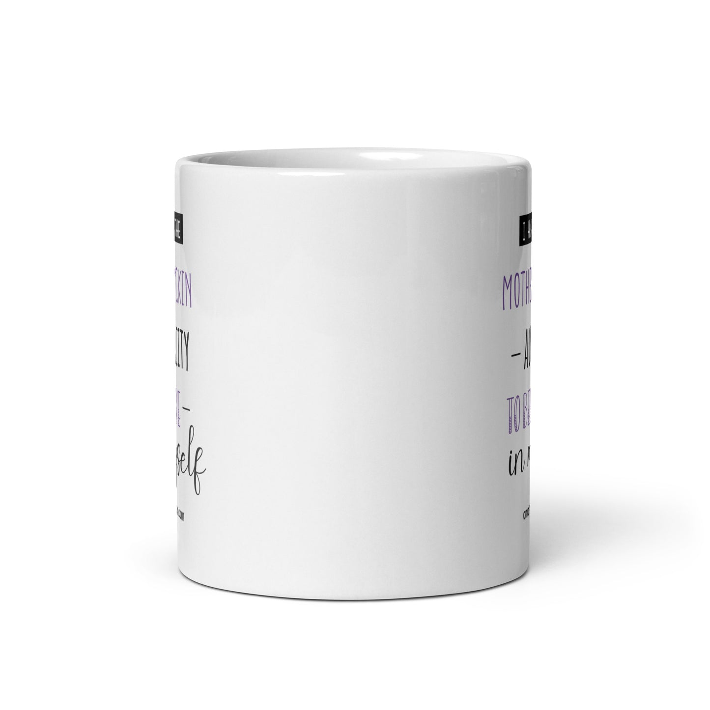 I have the Motherf*ckin Audacity - White glossy mug