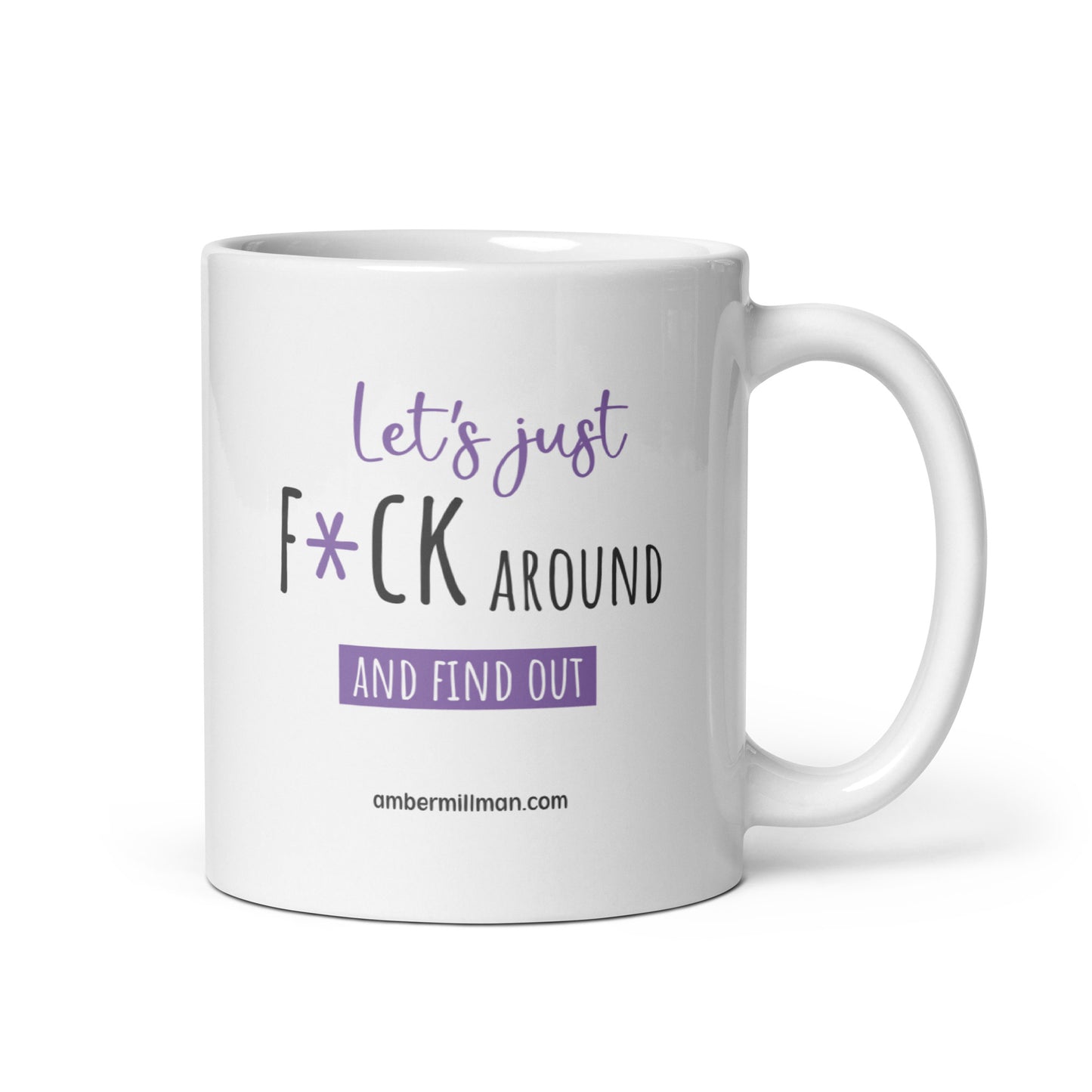 Lets F*ck Around - White glossy mug