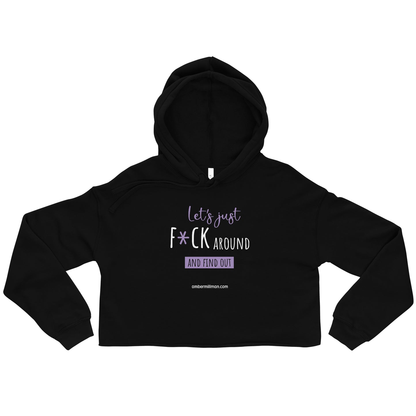 Lets Just F*ck Around Crop Hoodie