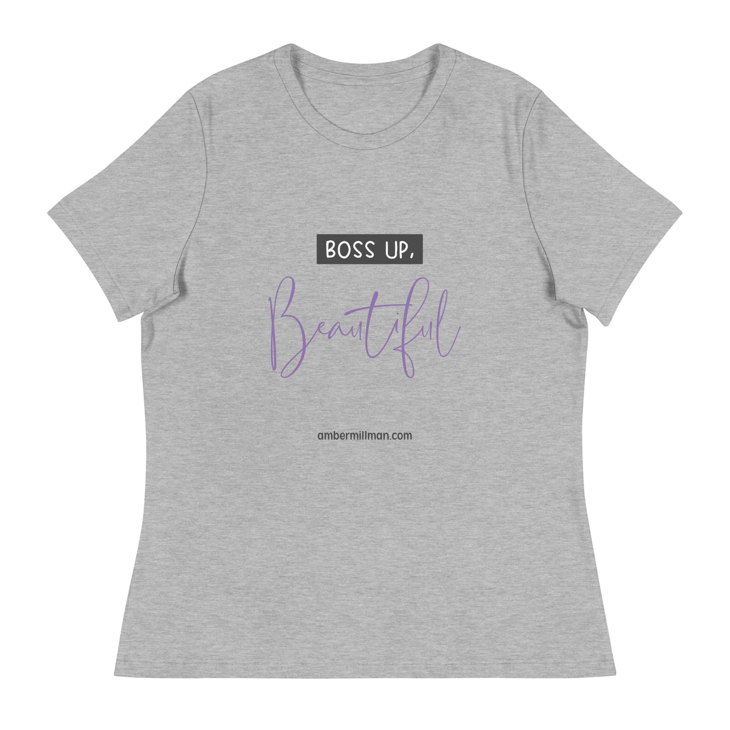 Boss Up Beautiful Women's Relaxed T-Shirt