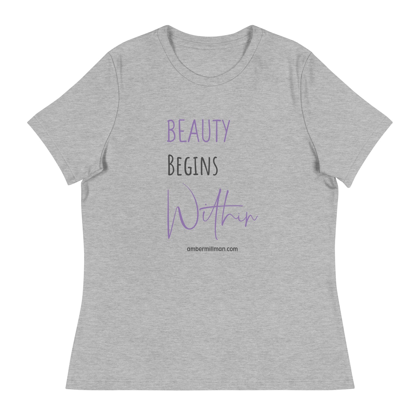 Beauty Begins Within Women's Relaxed T-Shirt