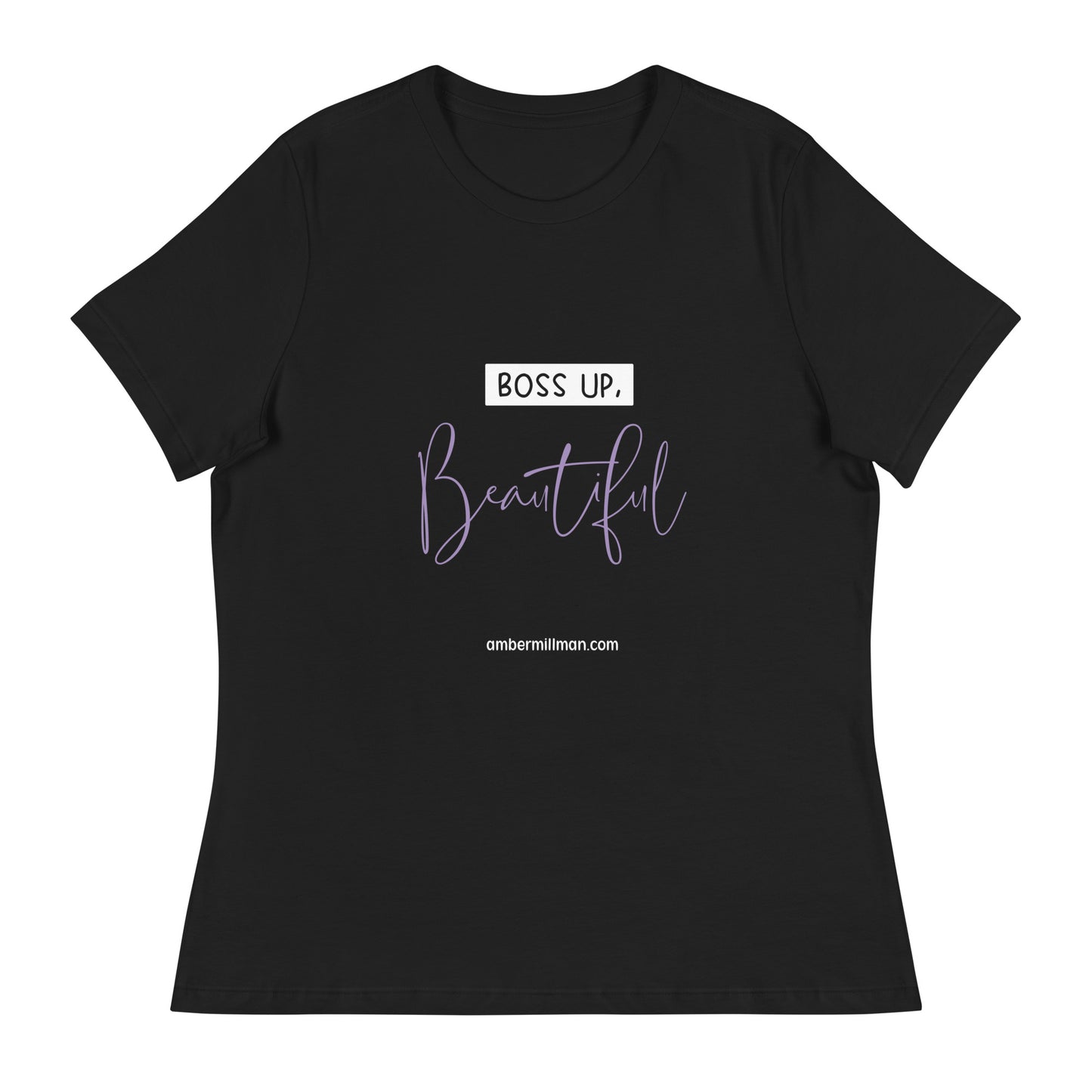 Boss Up Beautiful Women's Relaxed T-Shirt