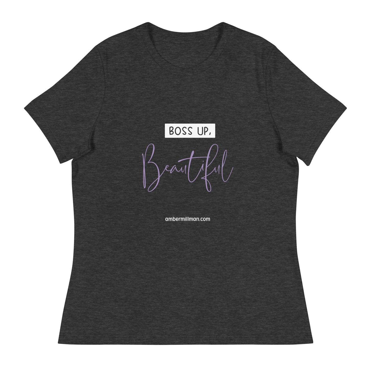 Boss Up Beautiful Women's Relaxed T-Shirt