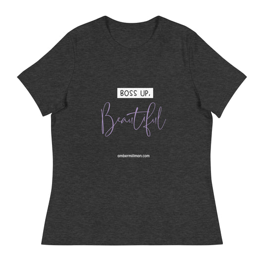 Boss Up Beautiful Women's Relaxed T-Shirt