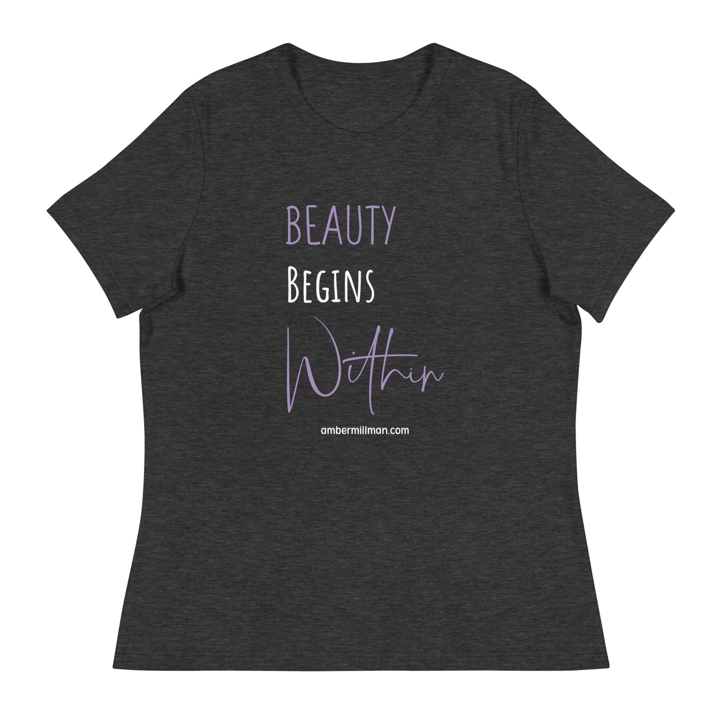 Beauty Begins Within Women's Relaxed T-Shirt