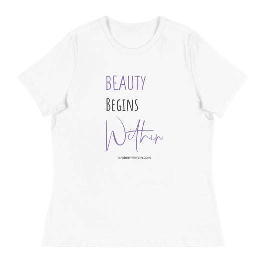 Beauty Begins Within Women's Relaxed T-Shirt